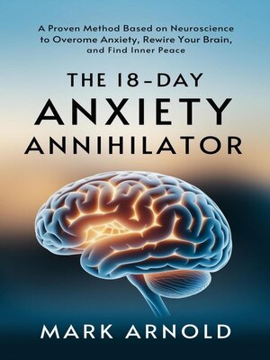 cover image of The 18-Day Anxiety Annihilator